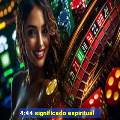 4:44 significado espiritual